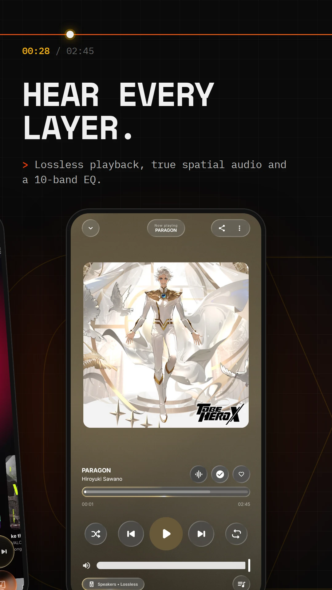 Hear every layer. Lossless playback, true spatial audio and a 10-band EQ.