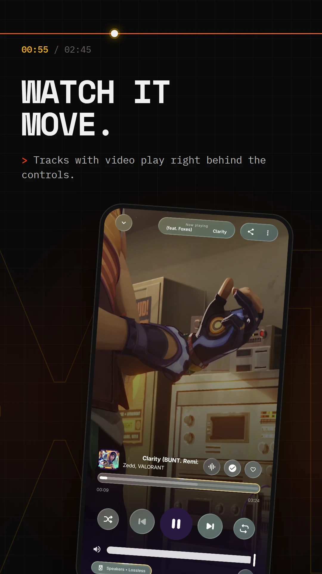 Watch it move. Tracks with video play right behind the controls.