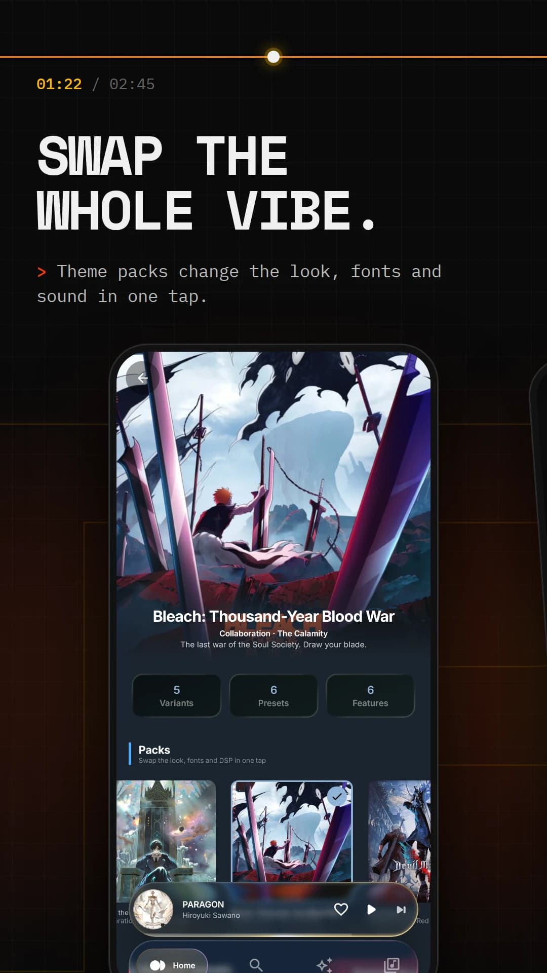 Swap the whole vibe. Theme packs change the look, fonts and sound in one tap.